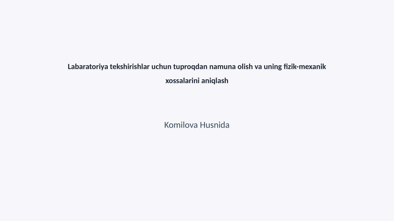 Tuproqdan namuna olish va uning fizik-mexanik xossalarini aniqlash