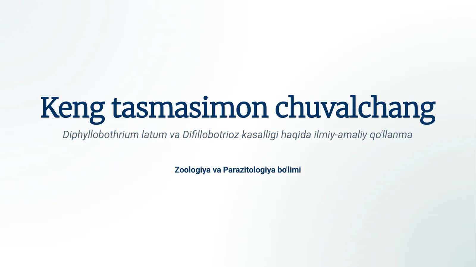 Diphyllobothrium latum va Difillobotrioz kasalligi haqida ilmiy-amaliy qo'llanma
