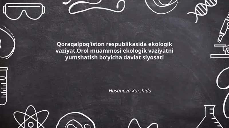 Orol muammosi ekologik vaziyatni yumshatish boʻyicha davlat siyosati