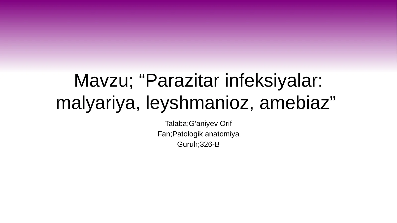 "Parazitar infeksiyalar: malyariya, leyshmanioz, amebiaz"