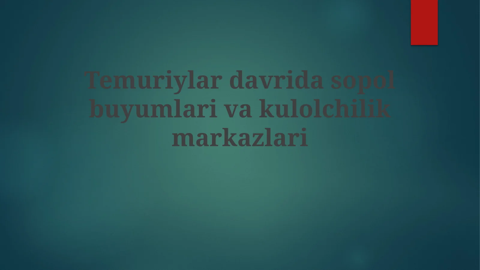 Temuriylar davri sopol buyumlari va kulolchilik markazlari