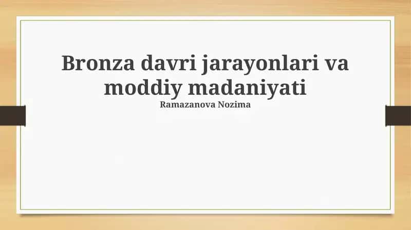 Bronza davri jarayonlari va moddiy madaniyati