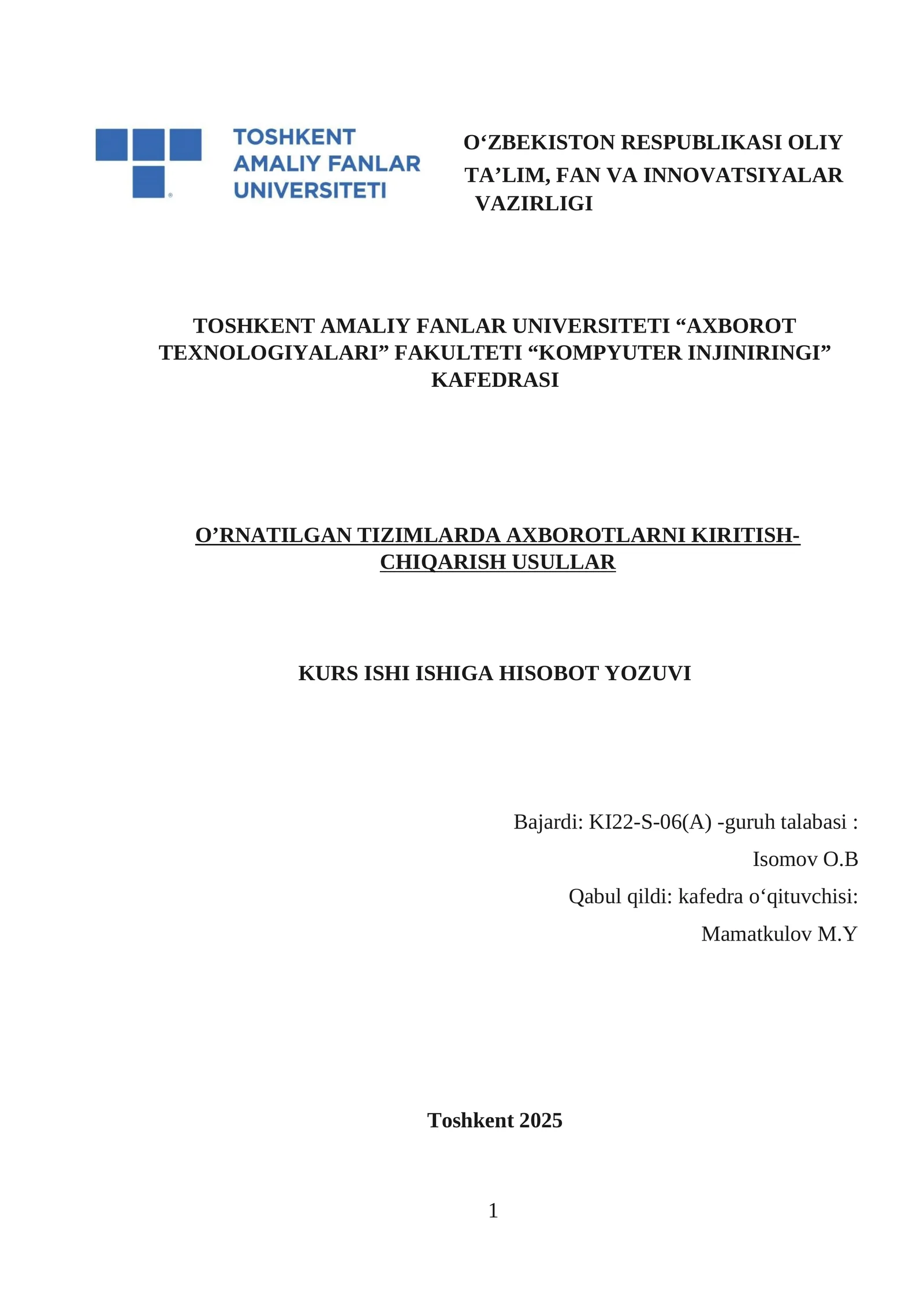 O‘RNATILGAN TIZIMLARDA AXBOROTLARNI KIRITISH-CHIQARISH USULLAR KURS ISHI ISHIGA HISOBOT YOZUVI