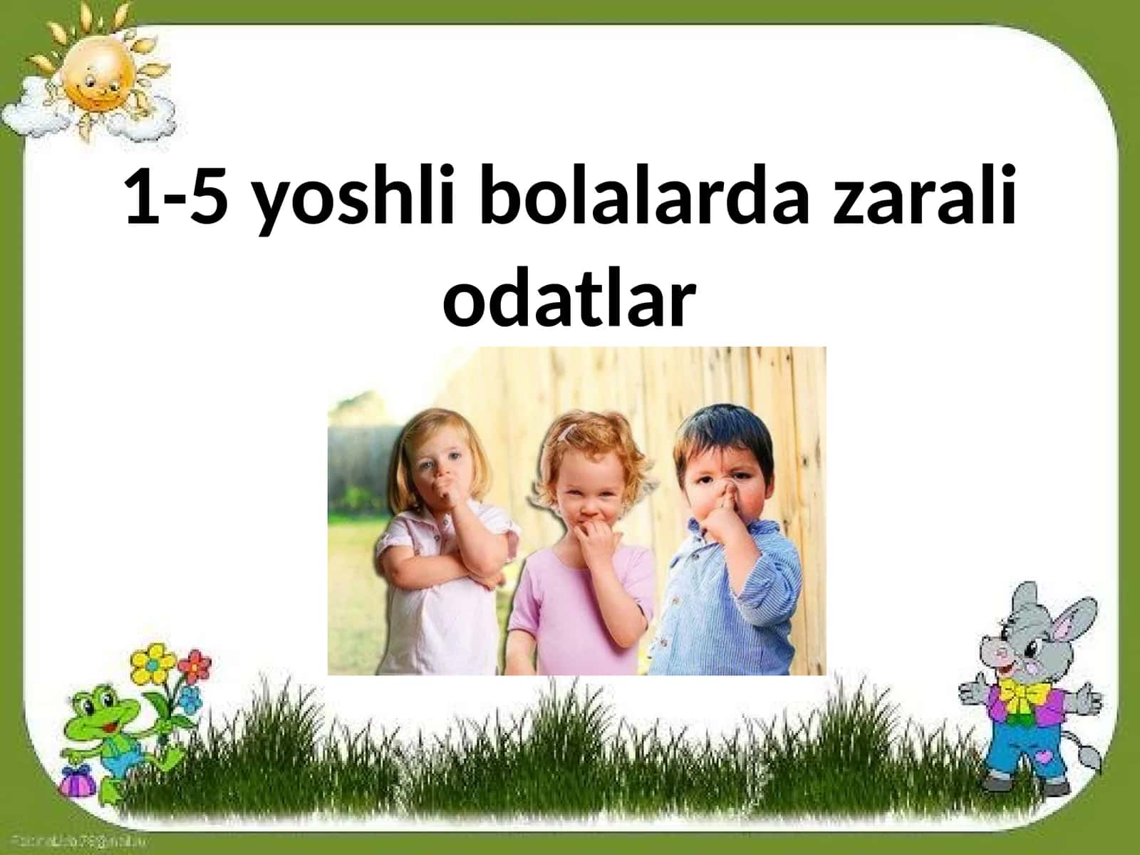 1-5 yoshli bolalarda zararli odatlar