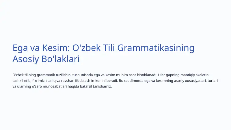 Ega va Kesim: O'zbek Tili Grammatikasining Asosiy Bo'laklari