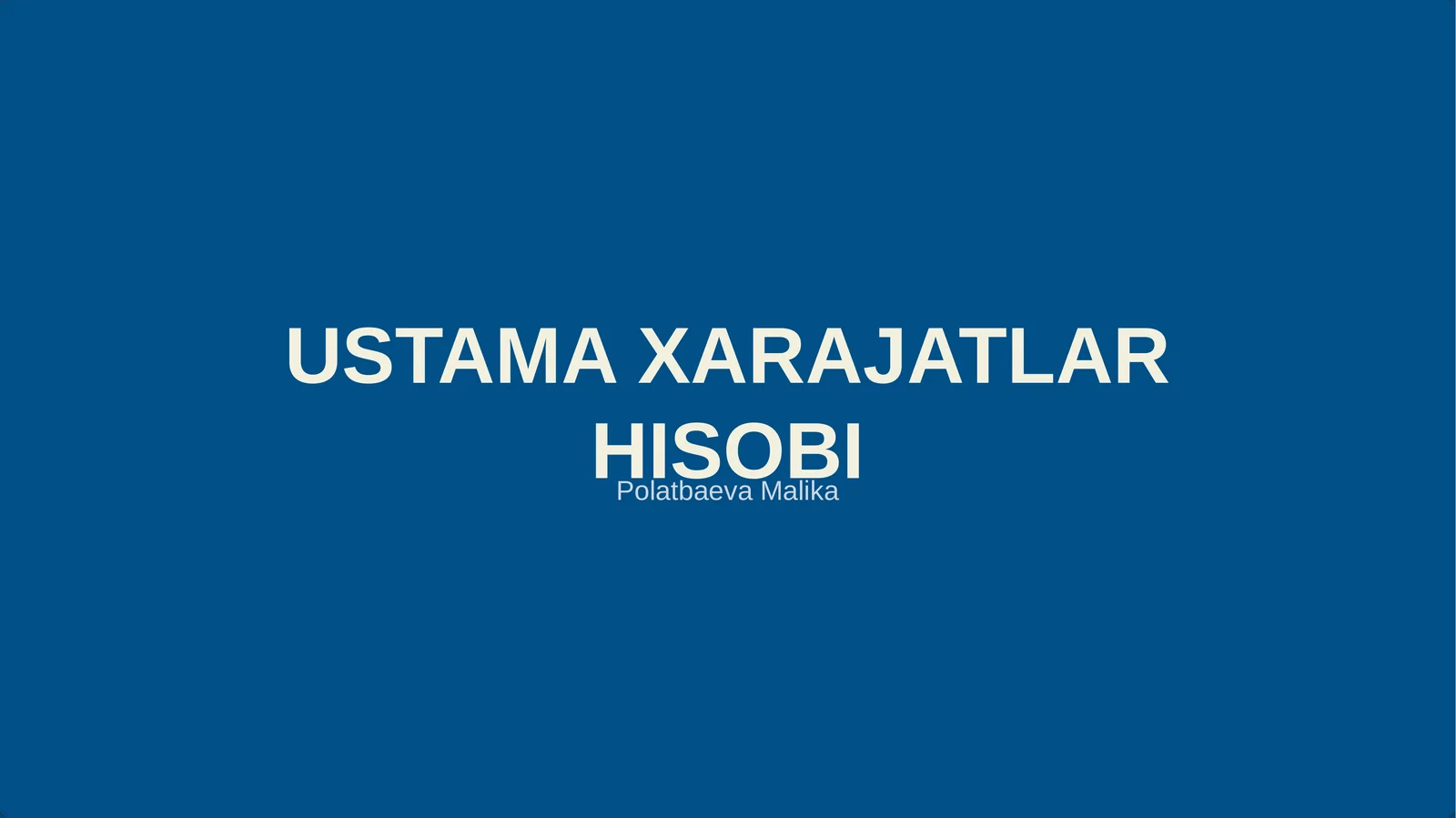USTAMA XARAJATLAR HISOBI