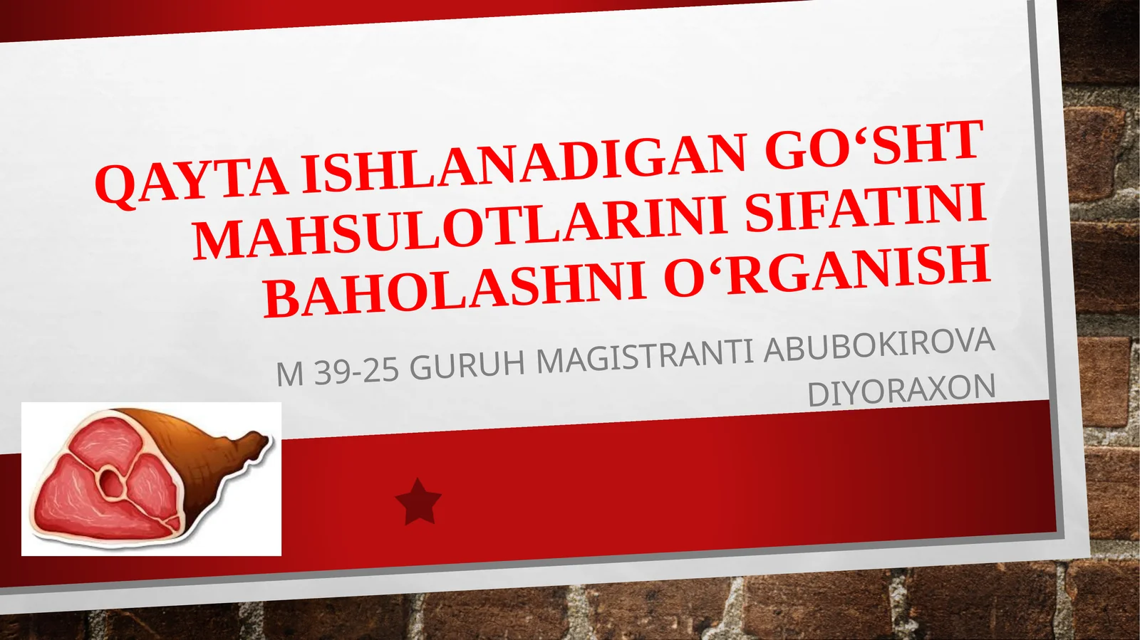 Qayta ishlanadigan go‘shtmahsulotlarini sifatini baholashni o‘rganish