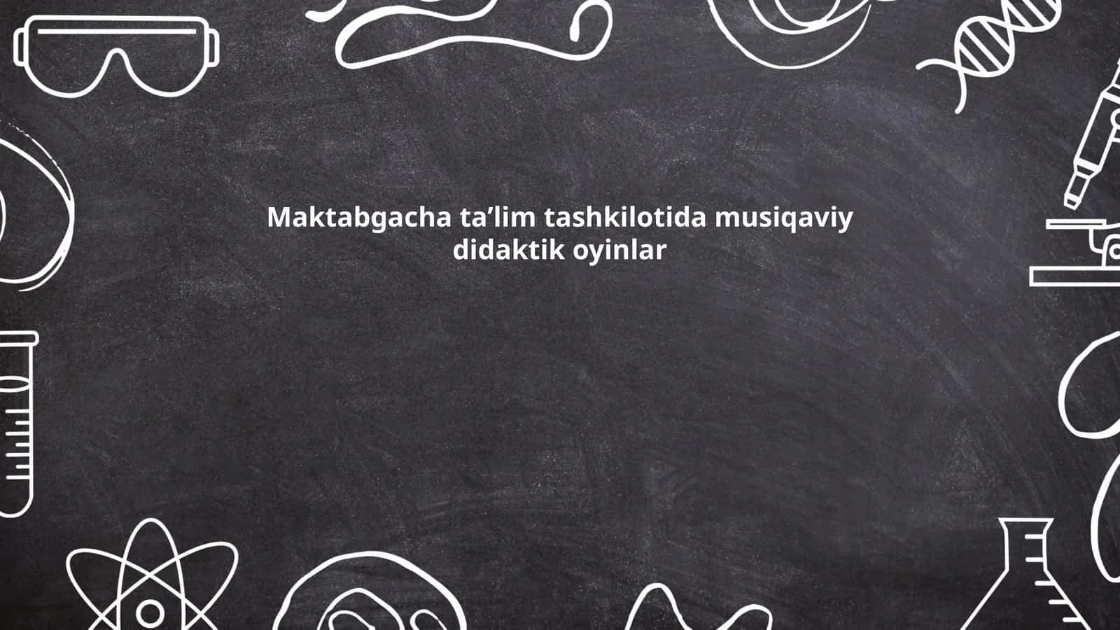 Maktabgacha ta’lim tashkilotida musiqaviy didaktik oyinlar