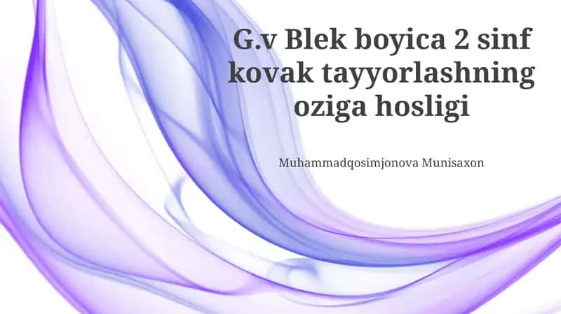 G.v Blek boyica 2 sinf kovak tayyorlashning oziga hosligi
