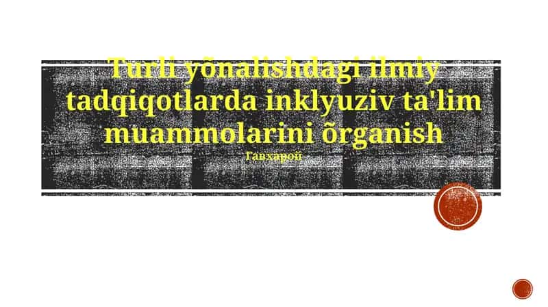 Инклюзив таълим муаммоларини ўрганиш