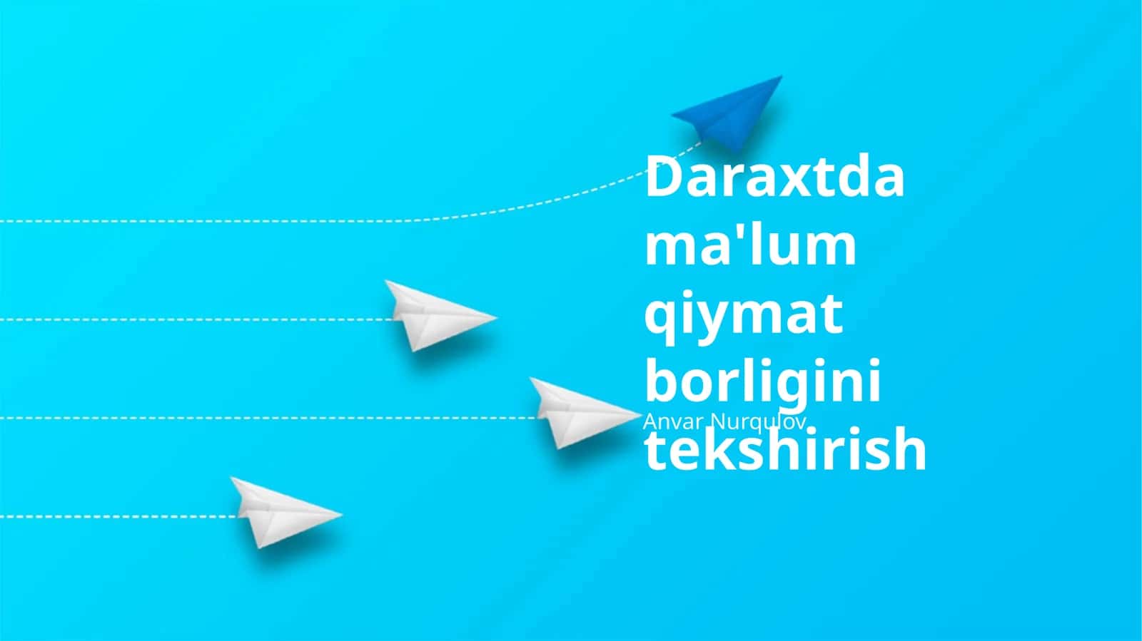Daraxtda Ma'lum Qiymat Borligini Tekshirish