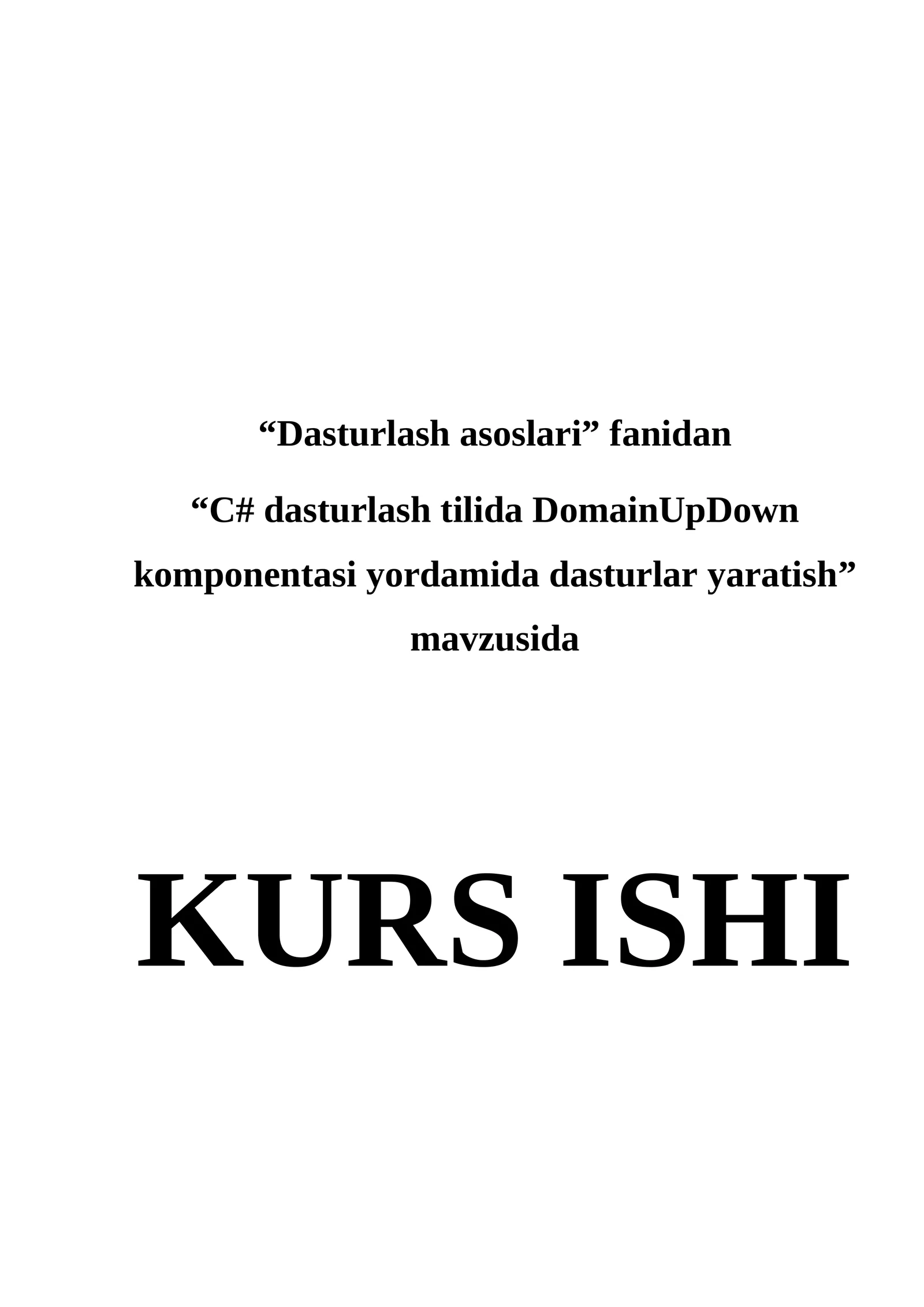 “С# dasturlash tilida DomainUpDown komponentasi yordamida dasturlar yaratish”