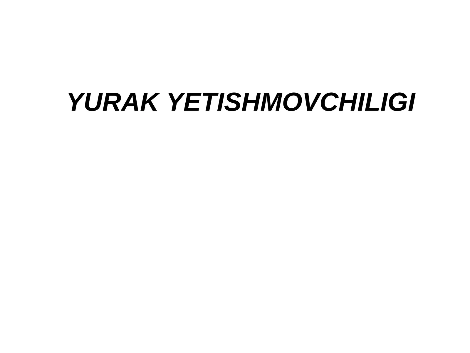 YURAKYETISHMOVCHILIGI