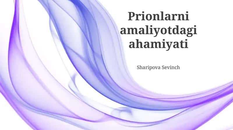 Prionlarni amaliyotdagi ahamiyati