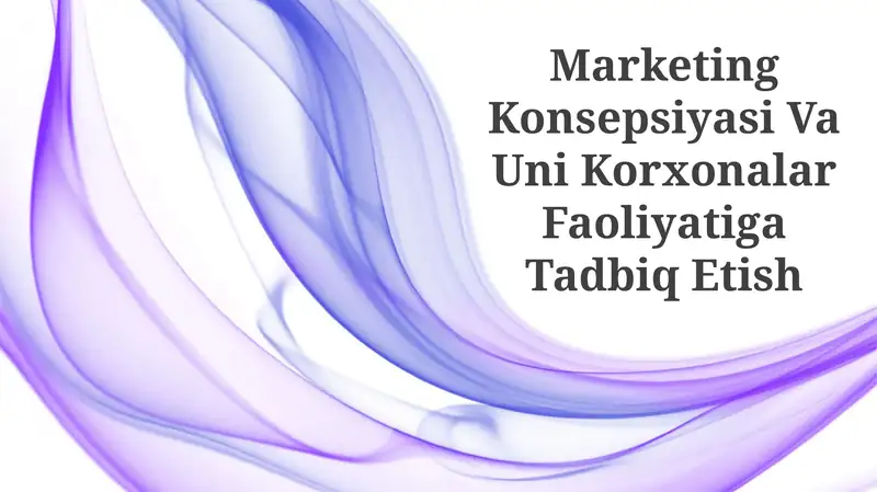 Marketing Konsepsiyasi Va Uni Korxonalar Faoliyatiga Tadbiq Etish