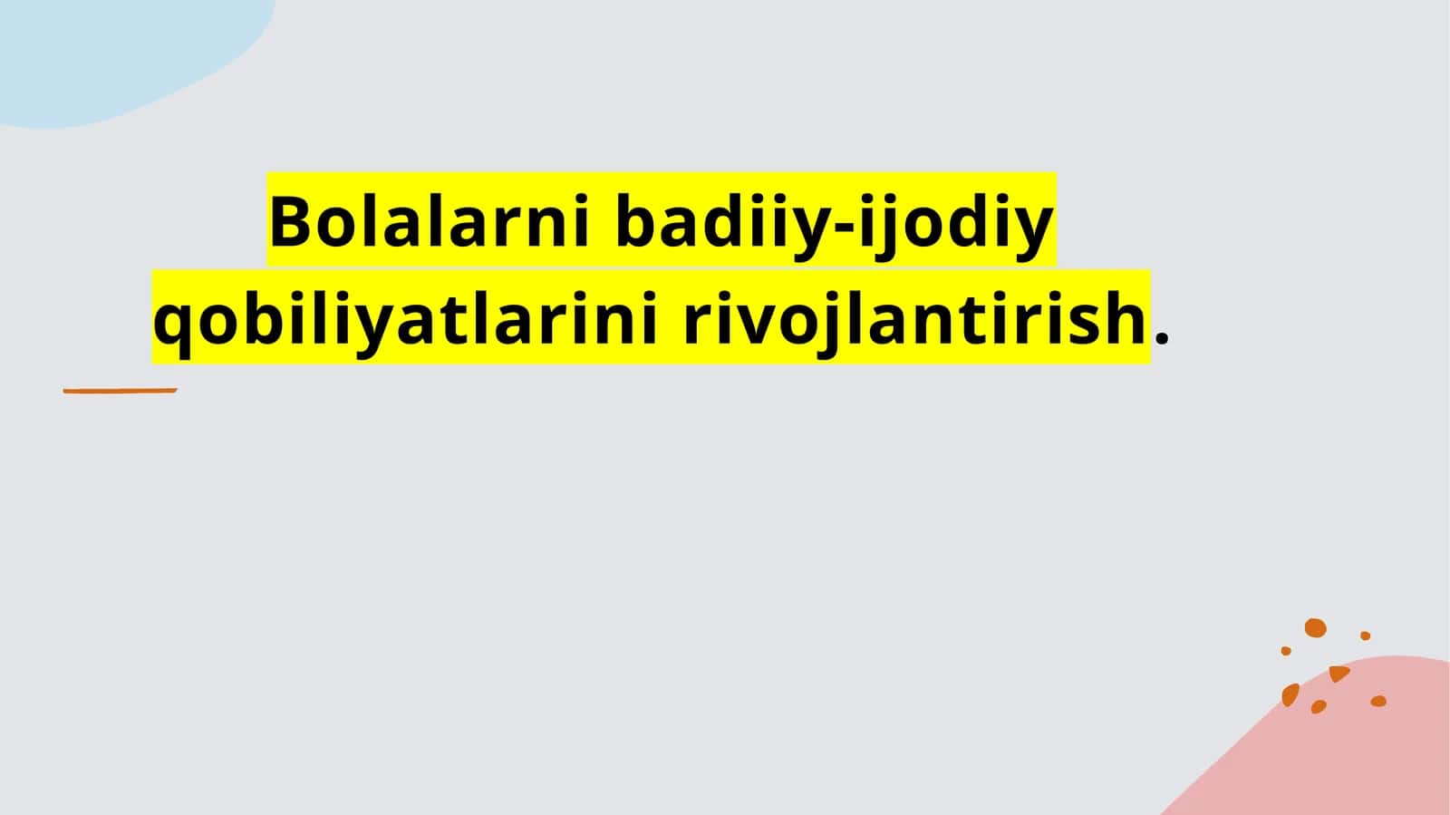 Bolalarni badiiy-ijodiy qobiliyatlarini rivojlantirish