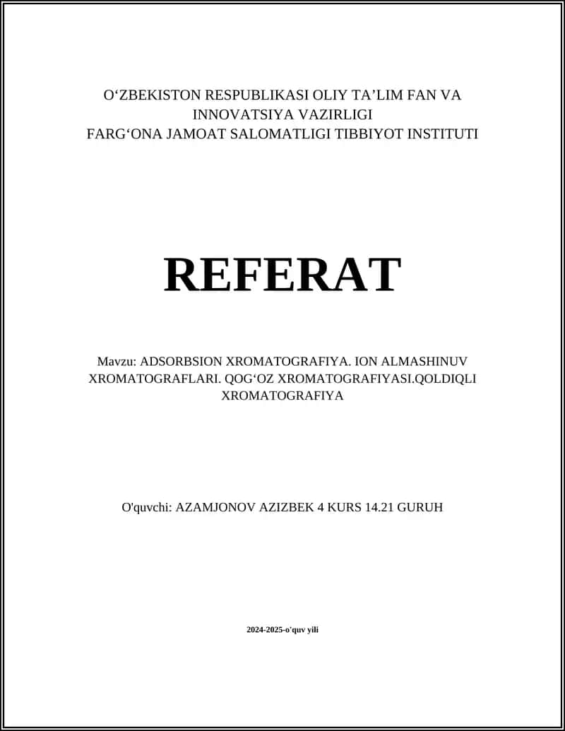ADSORBSION XROMATOGRAFIYA. ION ALMASHINUV XROMATOGRAFLARI. QOGʻOZ XROMATOGRAFIYASI.QOLDIQLI XROMATOGRAFIYA