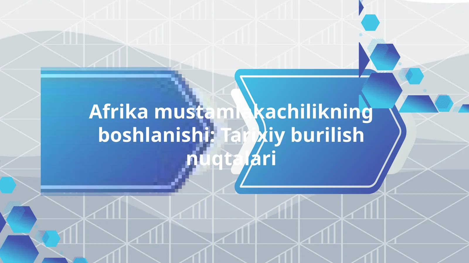 Afrika mustamlakachilikning boshlanishi Tarixiy burilish nuqtalari