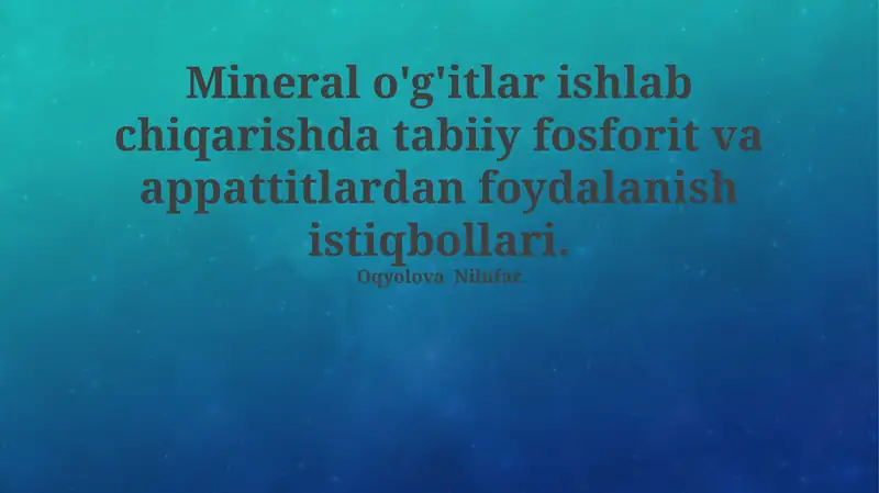 Mineral o'g'itlar ishlab chiqarishda tabiiy fosforit va appattitlardan foydalanish istiqbollari