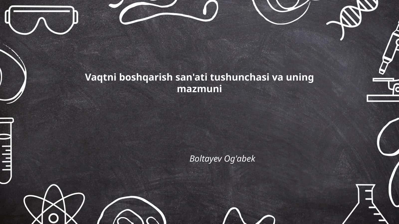 Vaqtni boshqarish san'ati tushunchasi va uning mazmuni