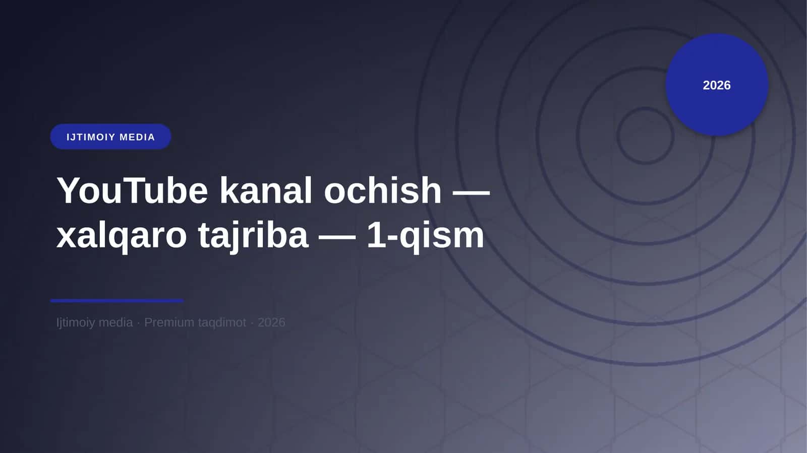 YouTube kanal ochish — xalqaro tajriba — 1-qism