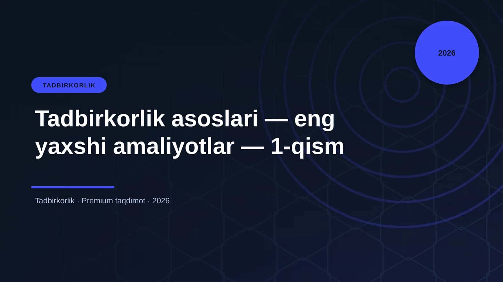 Tadbirkorlik asoslari — eng yaxshi amaliyotlar — 1-qism