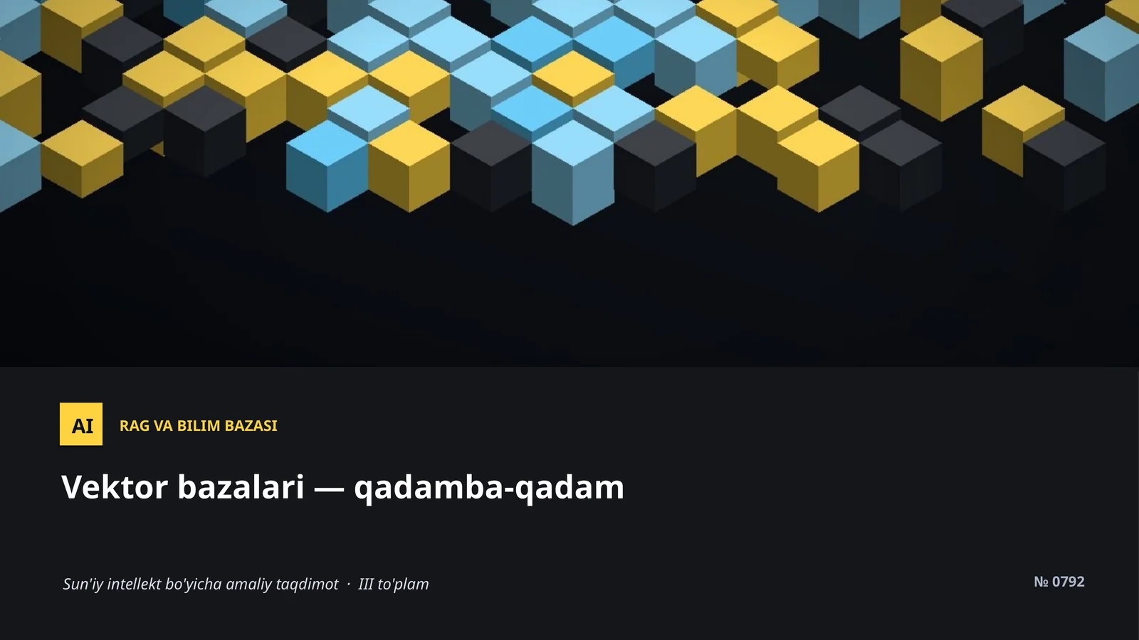 Vektor bazalari — qadamba-qadam Sun'iy intellekt bo'yicha amaliy taqdimot · III to'plam