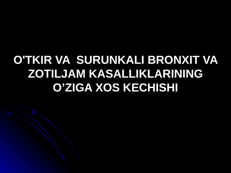 O'TKIR VA  SURUNKALI BRONXIT VA ZOTILJAM KASALLIKLARINING O’ZIGA XOS KECHISHI
