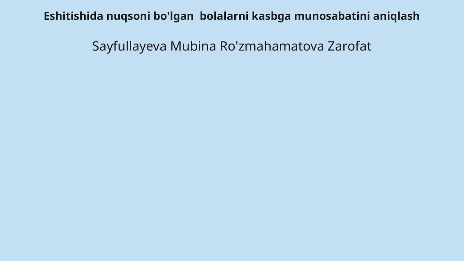 Eshitishida nuqsoni bo'lgan bolalarni kasbga munosabatini aniqlash