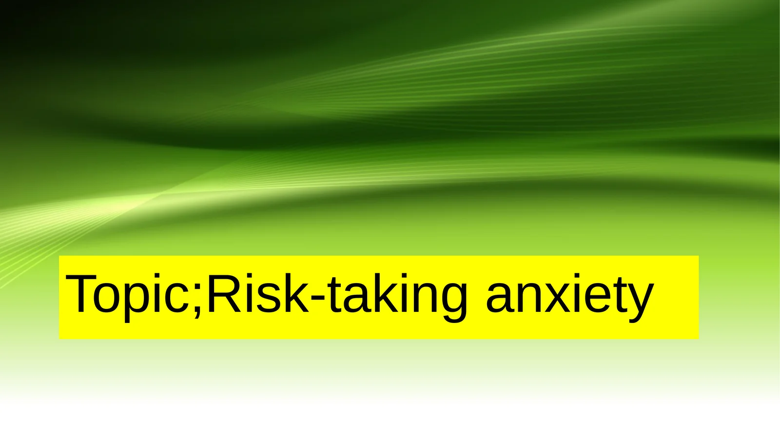 Risk-taking anxiety