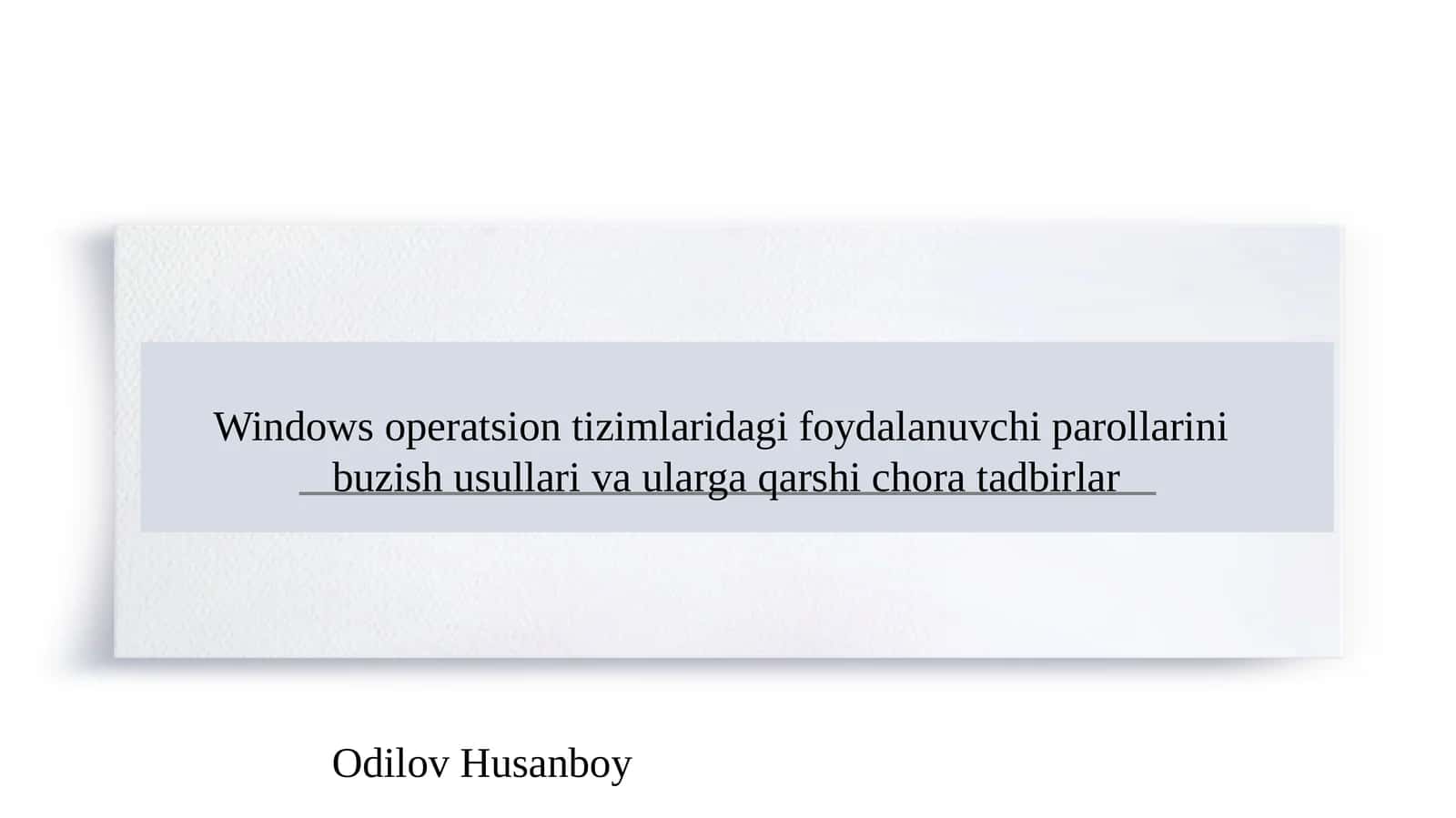 Windows operatsion tizimlaridagi foydalanuvchi parollarini  buzish usullari va ularga qarshi chora tadbirlar