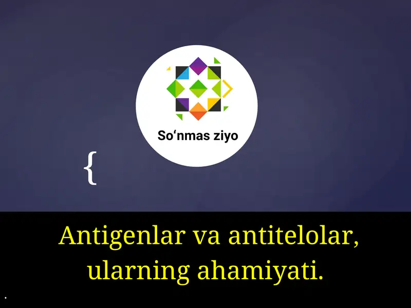 Antigenlar va Antitelolar