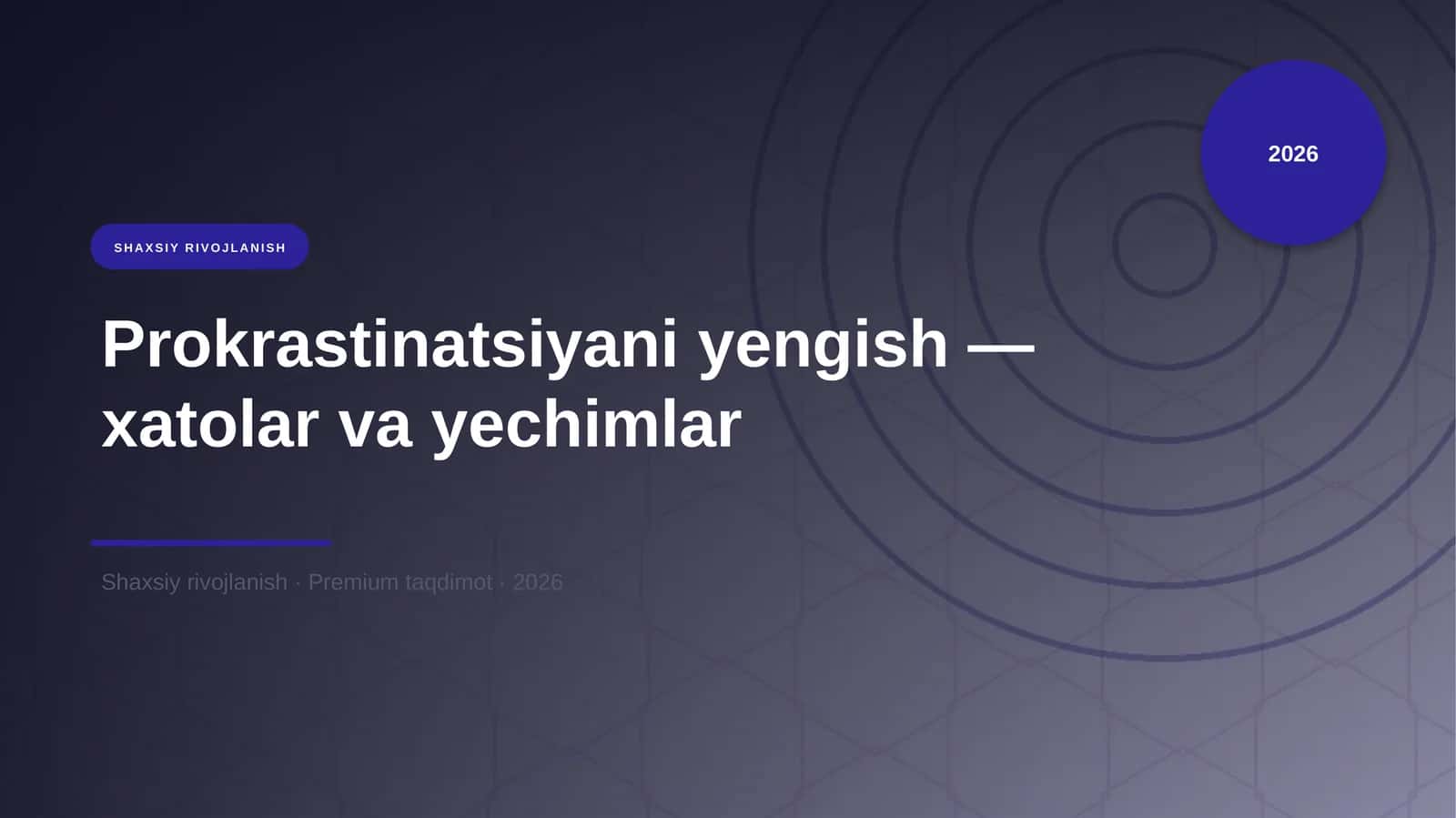 Prokrastinatsiyani yengish — xatolar va yechimlar