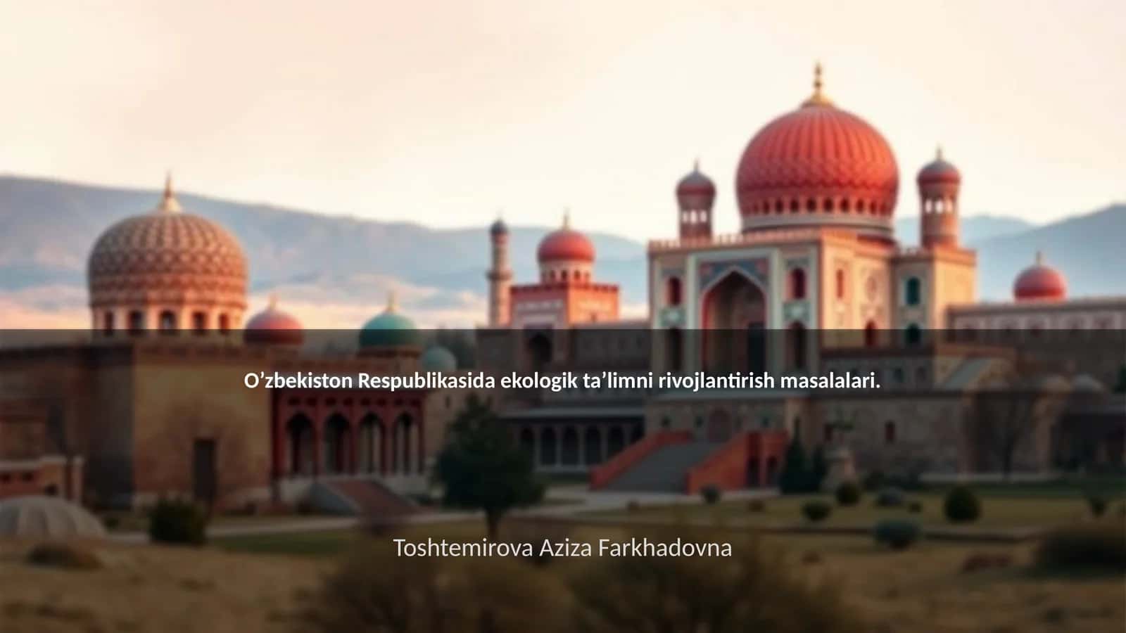 Ekologik ta’limni rivojlantirish masalalari