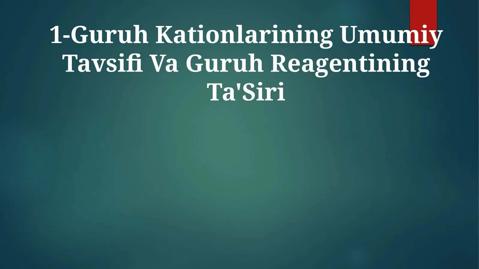 Guruh Kationlarining Umumiy Tavsifi Va Guruh Reagentining Ta'Siri