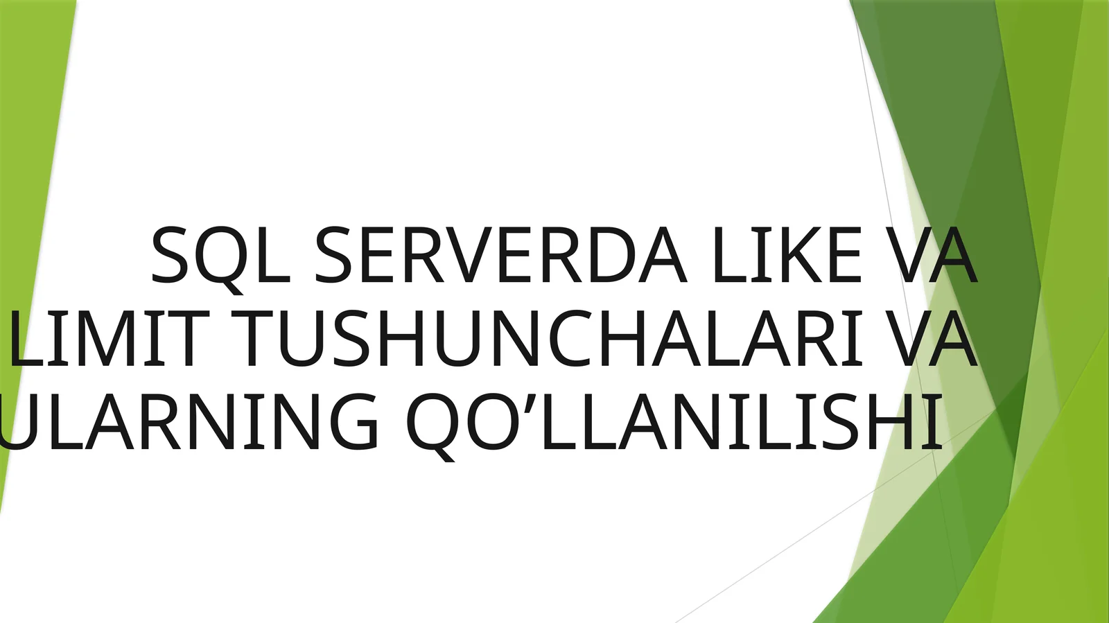 SQL SERVERDA LIKE VA LIMIT TUSHUNCHALARI VA ULARNING QO’LLANILISHI