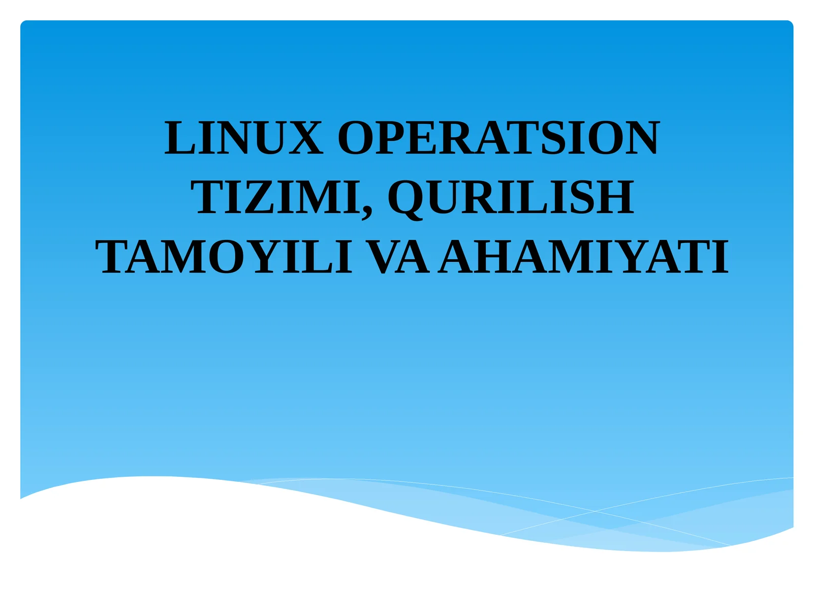 LINUX OPERATSION TIZIMI, QURILISH TAMOYILI VA AHAMIYATI