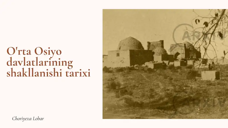 O'rta Osiyo Davlatlarining Shakllanishi Tarixi