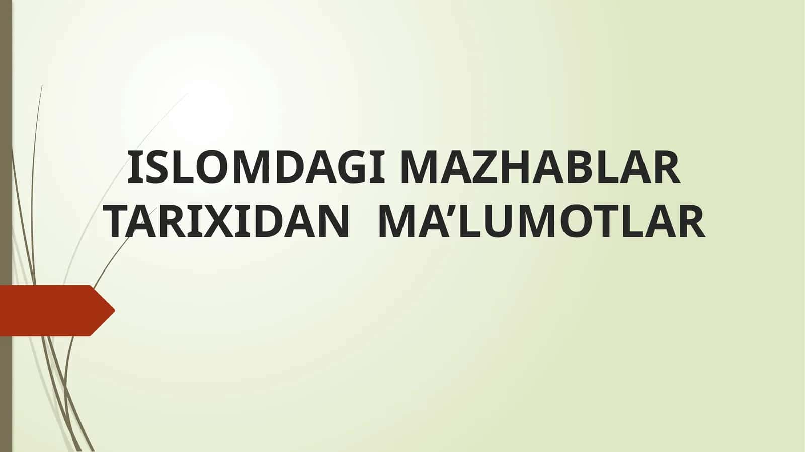 ISLOMDAGI MAZHABLAR TARIXIDAN MA’LUMOTLAR