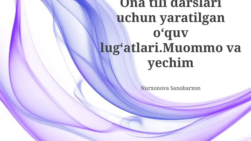 O'zbek tili darsliklari va lug'atlari: Zarurat, tahlil va kamchiliklar
