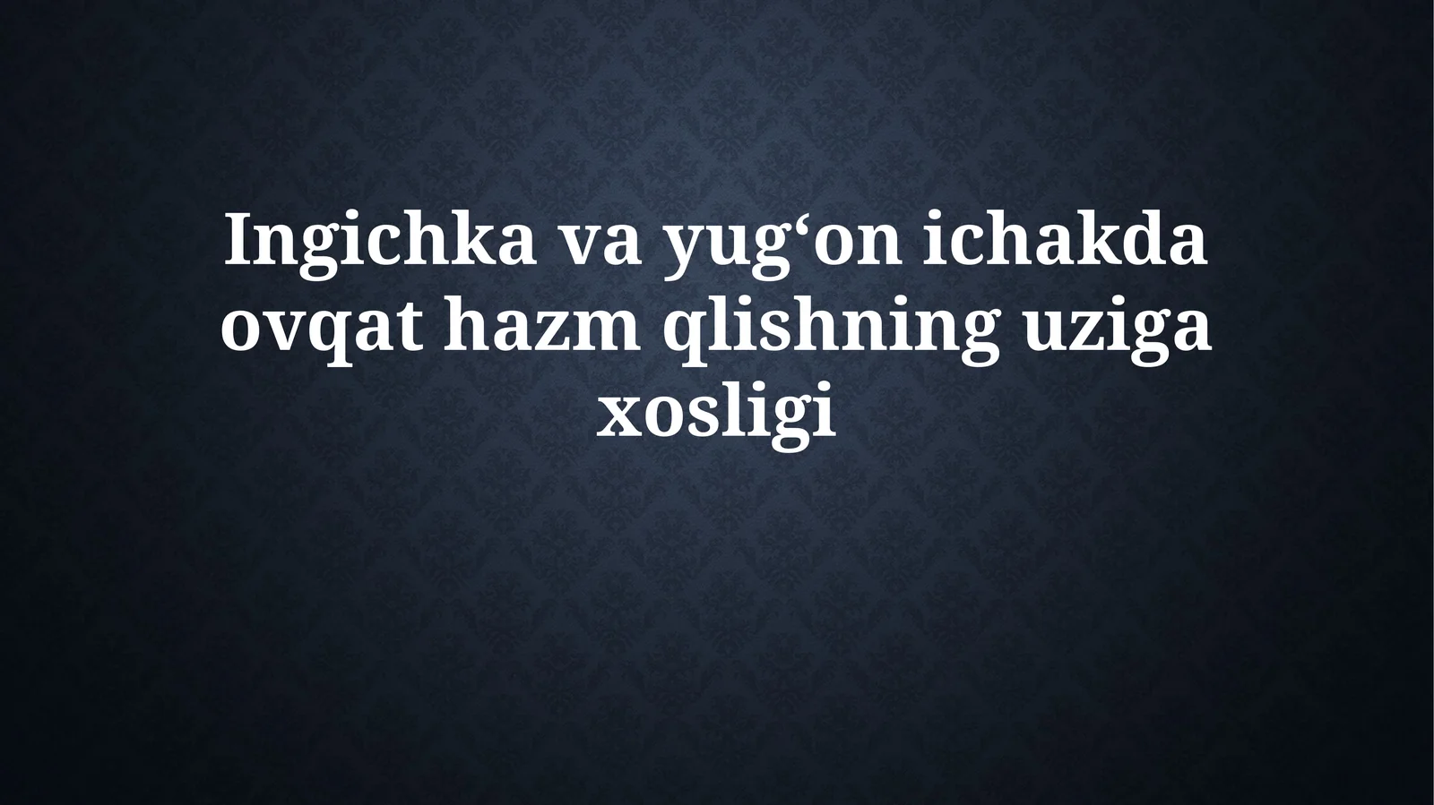 Ingichka va yo'g'on ichakda ovqat hazm qilishning uziga xosligi