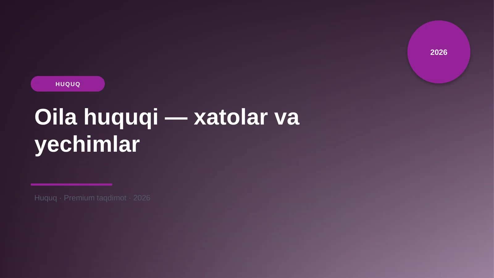 Oila huquqi — xatolar va yechimlar