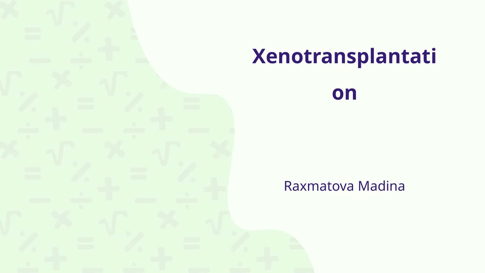 Xenotransplantation
