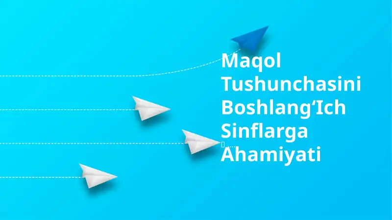 Maqol Tushunchasini Boshlang‘Ich Sinflarga Ahamiyati