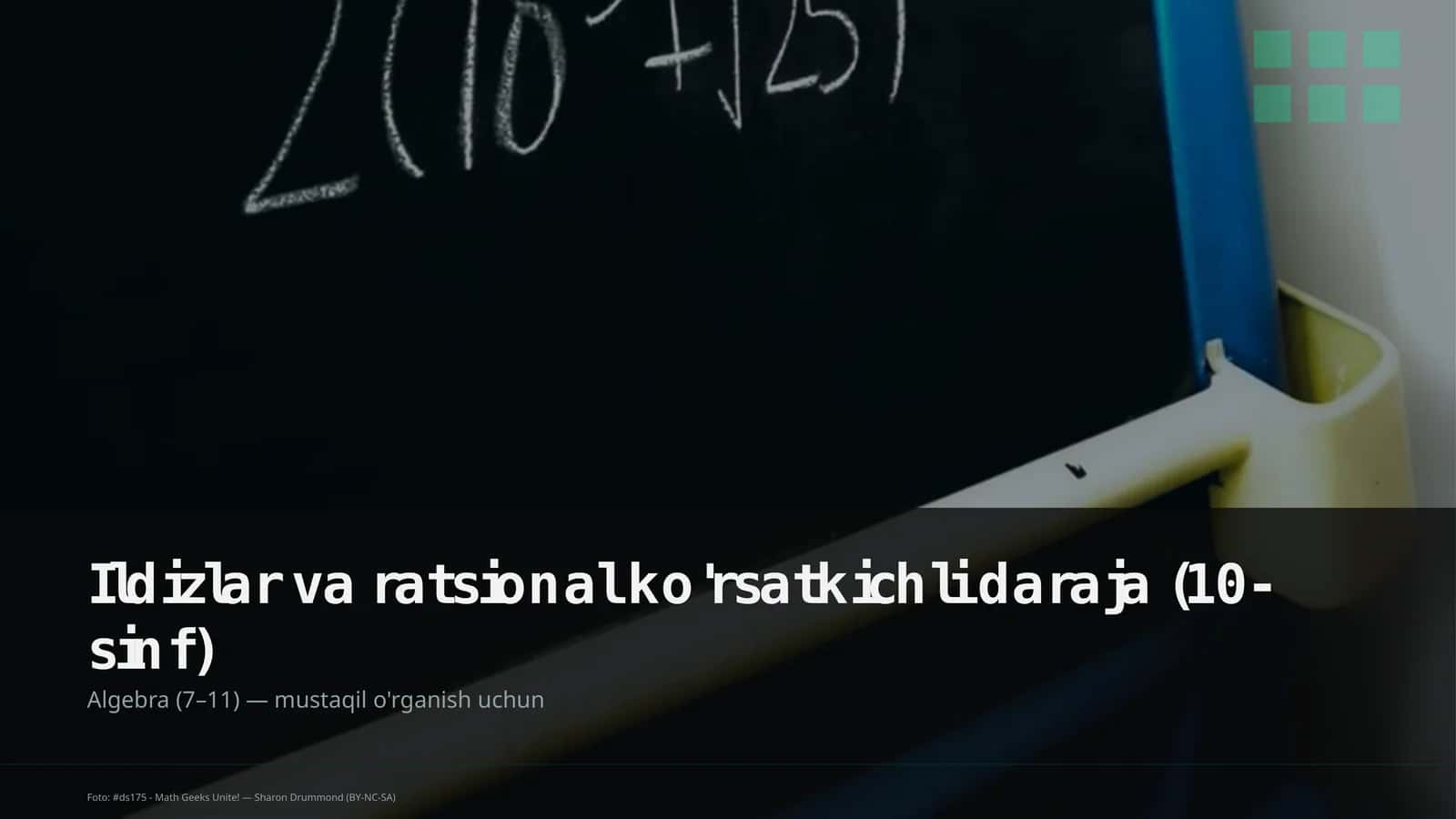 Ildizlar va ratsional ko'rsatkichli daraja (10-sinf)