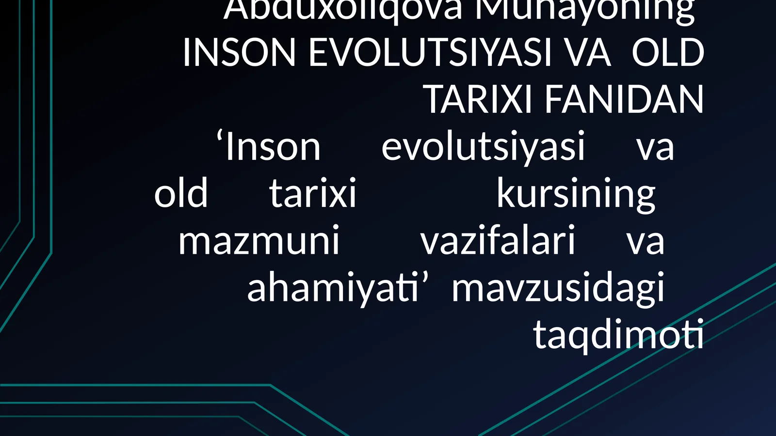 Inson evolutsiyasi va old tarixi kursining mazmuni vazifalari va ahamiyati