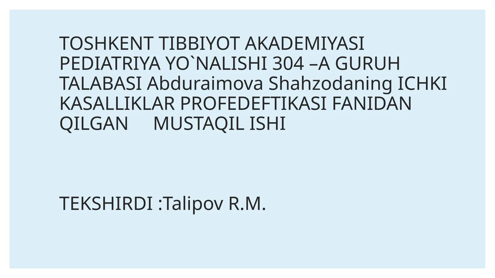 TOSHKENT TIBBIYOT AKADEMIYASI PEDIATRIYA YO`NALISHI 304–A GURUH TALABASI