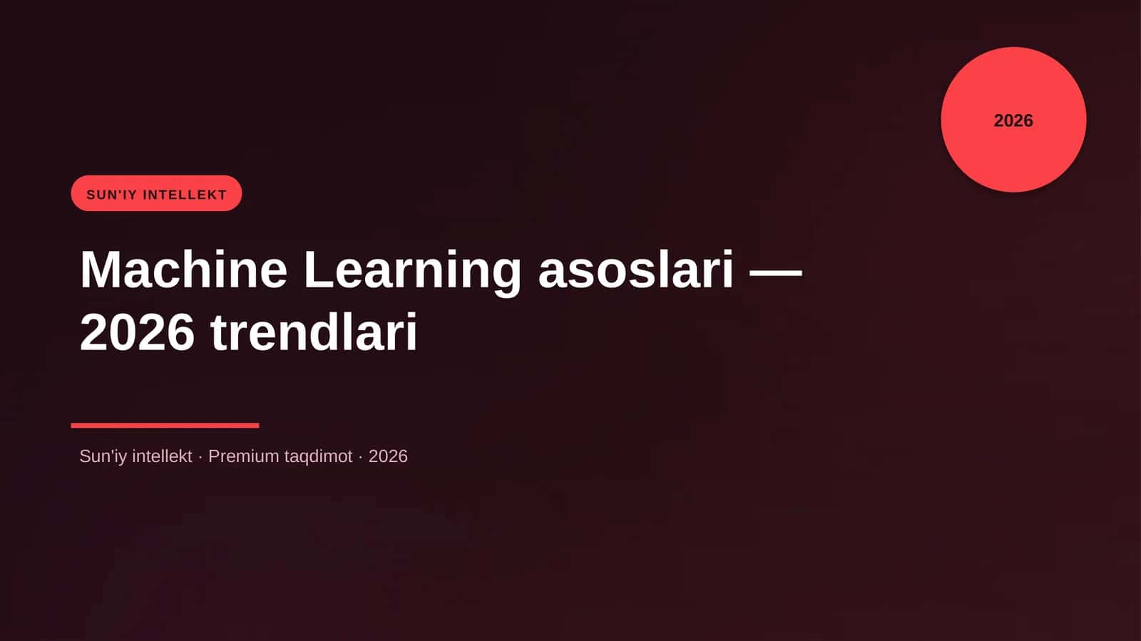 Machine Learning asoslari — 2026 trendlari