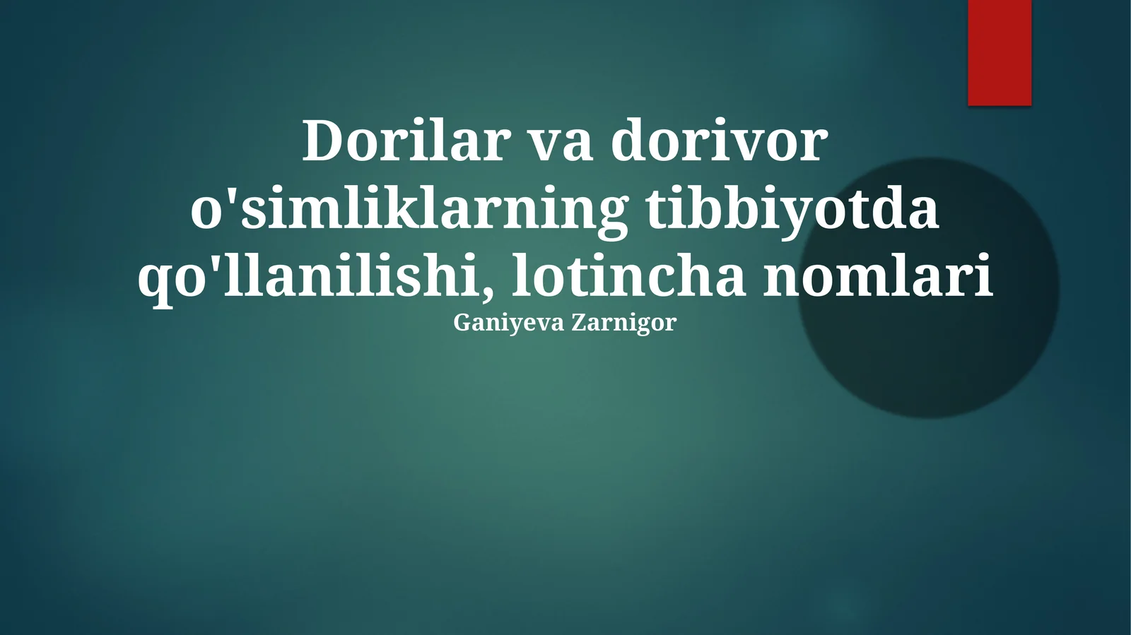 Dorilar va dorivor o'simliklarning tibbiyotda qo'llanilishi, lotincha nomlari