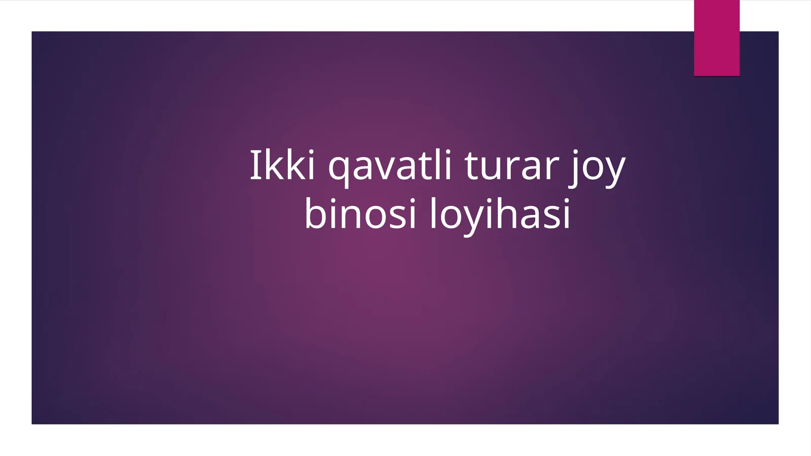 Ikki qavatli turar joy binosi loyihasi
